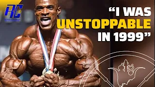 "I was UNSTOPPABLE in 1999" - Ronnie Coleman