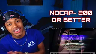 DO HE MISS??? NOCAP - 200 OR BETTER (OFFICIAL VIDEO) REACTION🔥