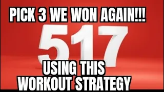 Pick 3 Rundown on 517. We won using this workout strategy