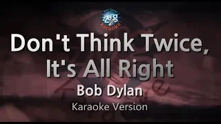 Bob Dylan-Don't Think Twice, It's All Right (Karaoke Version)