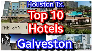 Top 10 Hotels Recommended in Galveston Texas