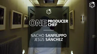 One producer, One chef - Nacho Sanfilippo and Jesús Sánchez