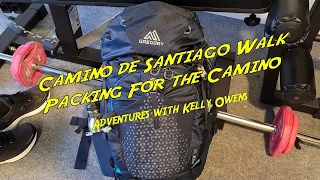 Adventures with Kelly - Packing For The El Camino de Santiago Walk - Episode 3