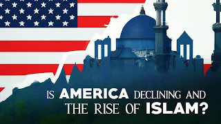 Is America declining and the rise of Islam? With Muhammad Jalal