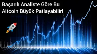 Başarılı Analiste Göre Bu Altcoin Büyük Patlayabilir! | Kripto Haber.