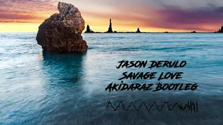 Jason Derulo - Savage Love (Akidaraz Hardstyle Bootleg)