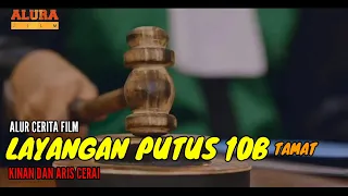 Kinan dan Aris cerai. Alur Cerita Film Layangan Putus Episode 10 B (Tamat).