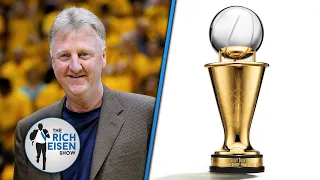 Shouldn’t Larry Bird Get to Choose Who Wins the Larry Bird Trophy?? Just Sayin | Rich Eisen Show