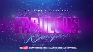 LUCAS SEB ft DJ TYSON -FABULOUS KOMPA- 2020