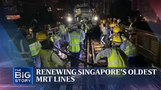 Renewing oldest MRT lines to cost over $2.5b | THE BIG STORY | The Straits Times