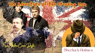 The Adventure of the Creeping Man by Sir Arthur Conan Doyle | Audiobook Sherlock Holmes series