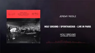 Holy Ground (Live in Paris) – Jeremy Riddle | Holy Ground