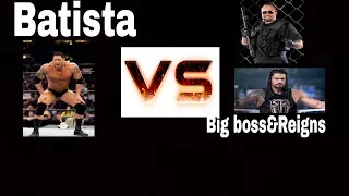 Wwe Batista vs Roman Reigns&Big boss