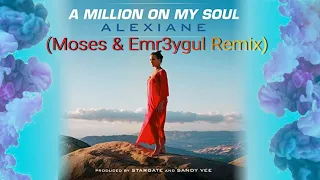 🎶Alexiane - A Million on My Soul (Moses & Emr3ygul Remix)🎶