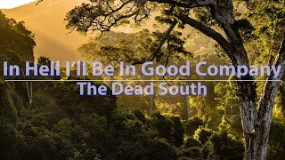 The Dead South - In Hell I'll Be In Good Company (Lyrics) - Audio at 192khz, 4k Video
