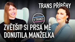 Markéta Prossová: Zvětšit si prsa mě donutila manželka // trans příběhy