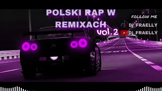 💜😱POLSKI RAP W REMIXACH 2023 🎵Dj_FRAELLY💜😱 NAJLEPSZA POMPA DO SAMOCHODU 🇵🇱▶vol. 2◀