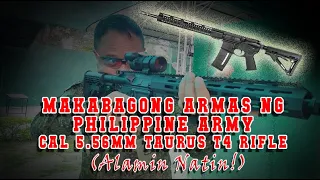 ANG MAKABAGONG ARMAS NG PHILIPPINE ARMY (TAURUS T4 RIFLE)