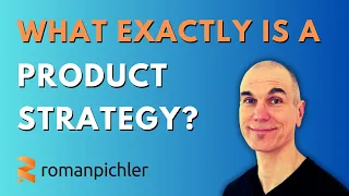 What Exactly is a Product Strategy?