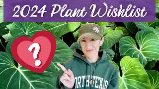My 2024 Houseplant Wishlist Revealed! | Plus All the Wishlist Plants I Got in 2023