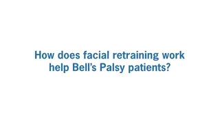 How Does Facial Retraining Help Bell’s Palsy Patients?