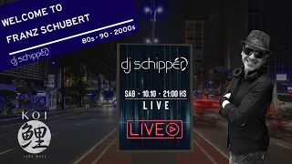 Live 10/10 - 80s 90s 2000s - Dj Schipper - Welcome to Franz Schubert