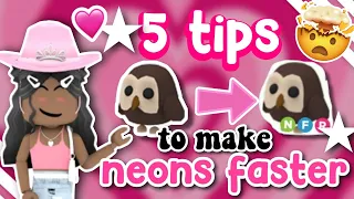 {🌸}5 TIPS to Make Neons faster in Adopt me!!(Roblox)