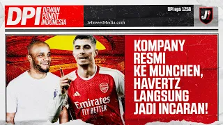 BAYERN MUNCHEN RESMI DILATIH KOMPANY, HAVERTZ LANGSUNG SIAP DIBAJAK DARI ARSENAL - DPI - EPS 1258