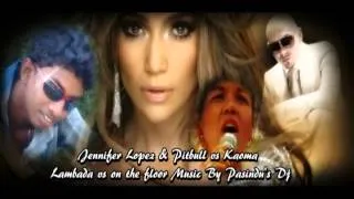 Jennifer Lopez & Pitbull vs Kaoma - Lambada vs on the floor Music By Pasindu's Dj