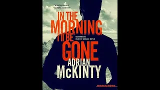 Adrian McKinty - In the Morning I'll Be Gone - Part 1 (AudioBook)