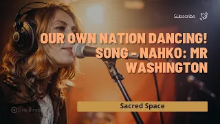 Our own nation dancing|| Song - Nahko: Mr. Washington!!