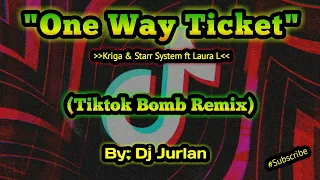 One Way Ticket (Tiktok Bomb Remix) | DjJurlan Remix | New Tiktok Trend | Tiktok Viral