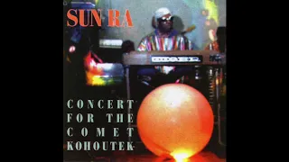 CONCERT FOR THE COMET KOHOUTEK   SUN RA FULL ALBUM AUDIO