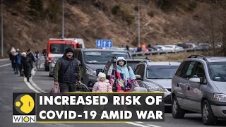 Heightened risk of COVID-19 infection among refugees fleeing Russian invasion of Ukraine | WION