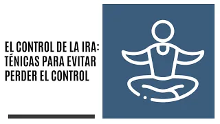 😡¿Cómo CONTROLAR La IRA?🛠️ Técnicas Para Evitar Perder El Control