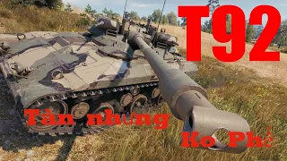 T92 LT. TÀN NHƯNG KHÔNG PHẾ | World of tanks