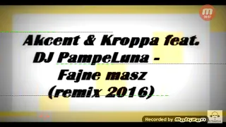 Akcent & Kroppa DJ Pamelana fajne masz (remix 2016