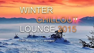 DJ Maretimo - Winter Chillout Lounge 2015 (Full Album) 2+ Hours, lounge sounds for the cold season