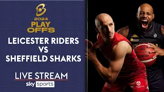 LIVE British Basketball League Playoffs 🏀 Leicester Riders vs Sheffield Sharks