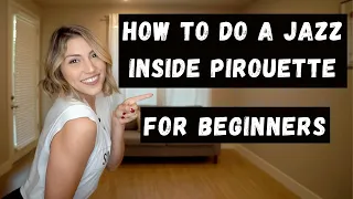 How To Do A Jazz Pirouette - Inside Jazz Pirouette Tutorial For Beginners