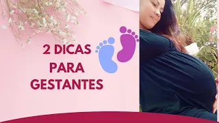 DUAS DICAS PARA MAMÃES GESTANTES.