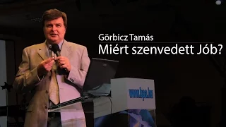 Görbicz Tamás - Miért szenvedett Jób?