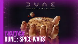 [TWITCH] Dune : Spice Wars - 02/05/22 - Partie [1/2]