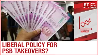 Policymakers mull a more liberal policy for PSBs’ takeover; Opening up PSB sector for corporates?