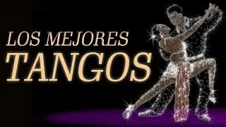 Los Mejores Tangos - Tangos Inolvidables Para Bailar y Escuchar