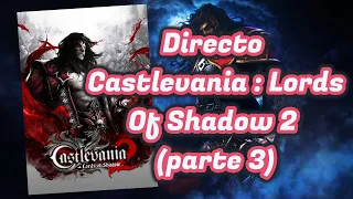 🔴 Directo - Castlevania: Lords Of Shadow 2 (parte 3)