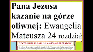 Ewangelia wg Mateusza rozdział 24 Pana Jezusa Kazanie na górze Oliwnej http://chrzescijanie.info/