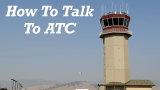 How To Talk To Air Traffic Control - Student Pilot Flight Training