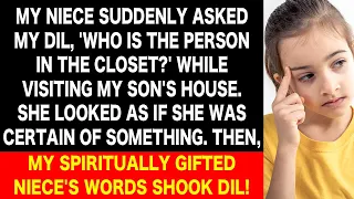 My Spiritually Gifted Niece Asked My DIL, 'Who Is the Man in the Closet?' It Left Her Shaken and...