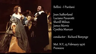Bellini - I Puritani - Sutherland, Pavarotti, Milnes, Morris / Bonynge - Met.N.Y. 25 january.1976